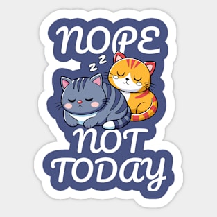 Cat Nap Nope Not Today Sticker